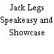 Jack Legs Speakeasy and Showcase