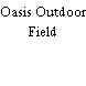 Oasis Outdoor Field