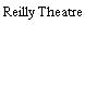 Reilly Theatre