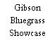 Gibson Bluegrass Showcase