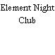 Element Night Club