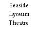 Seaside Lyceum Theatre