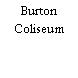 Burton Coliseum