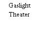 Gaslight Theater