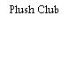 Plush Club