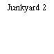 Junkyard 2