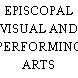 EPISCOPAL VISUAL AND PERFORMING ARTS