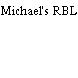 Michael's RBL