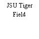 JSU Tiger Field